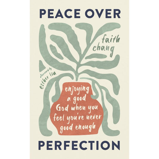 Peace Over Perfection, by Faith Chang