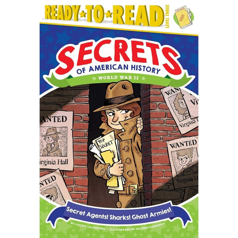 Secret Agents! Sharks! Ghost Armies!: 
World War II (Secrets of American History), by Laurie Calkhoven