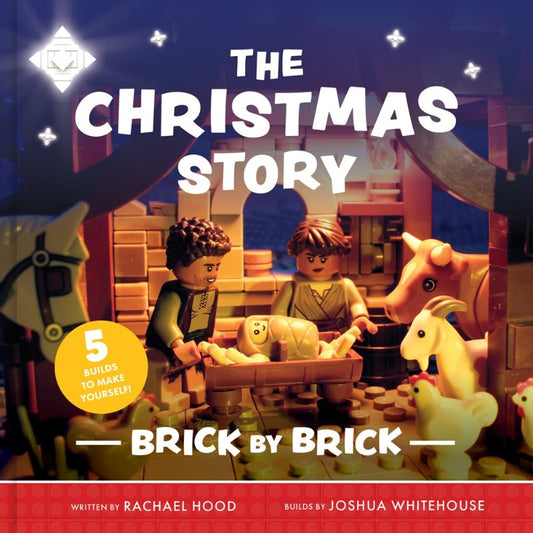 The Christmas Story Brick by Brick, by Rachael Hood