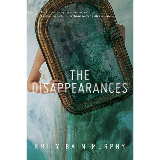 The Disappearances, by Emily Bain Murphy