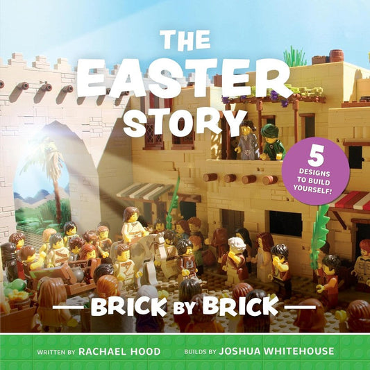 The Easter Story Brick by Brick, by Rachael Hood