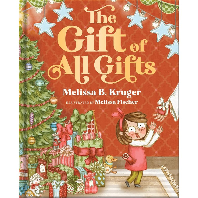 The Gift of All Gifts, by Melissa B. Kruger