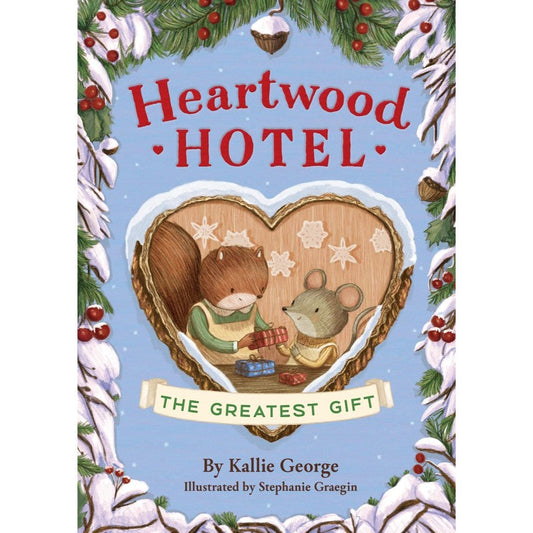 The Greatest Gift (Heartwood Hotel #2), by Kallie George