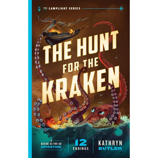The Hunt for the Kraken: A Decide-as-You-Go Adventure (Lamplight #1), by Kathryn Butler