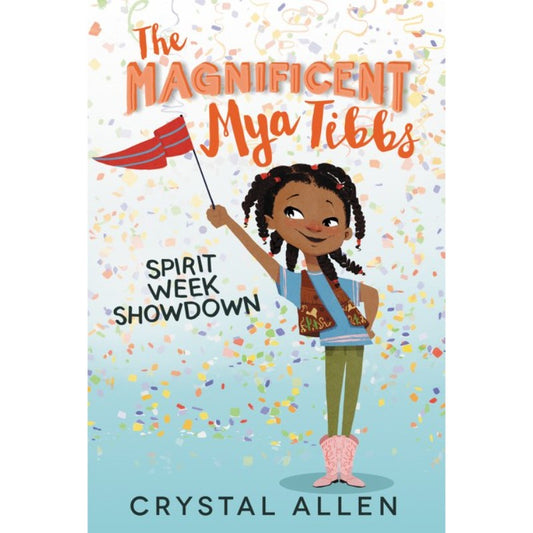 The Magnificent Mya Tibbs (Book #1), by Crystal Allen