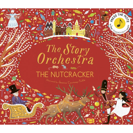 The Story Orchestra: The Nutcracker (Press the Note to Hear), by Katy Flint