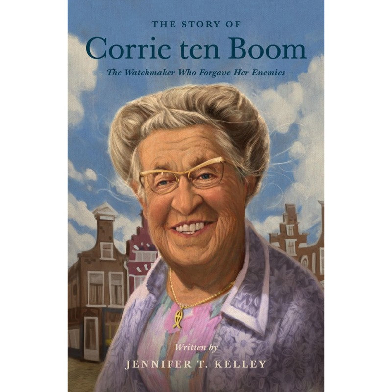 The Story of Corrie ten Boom (Lives of Faith and Grace), by Jennifer T. Kelley