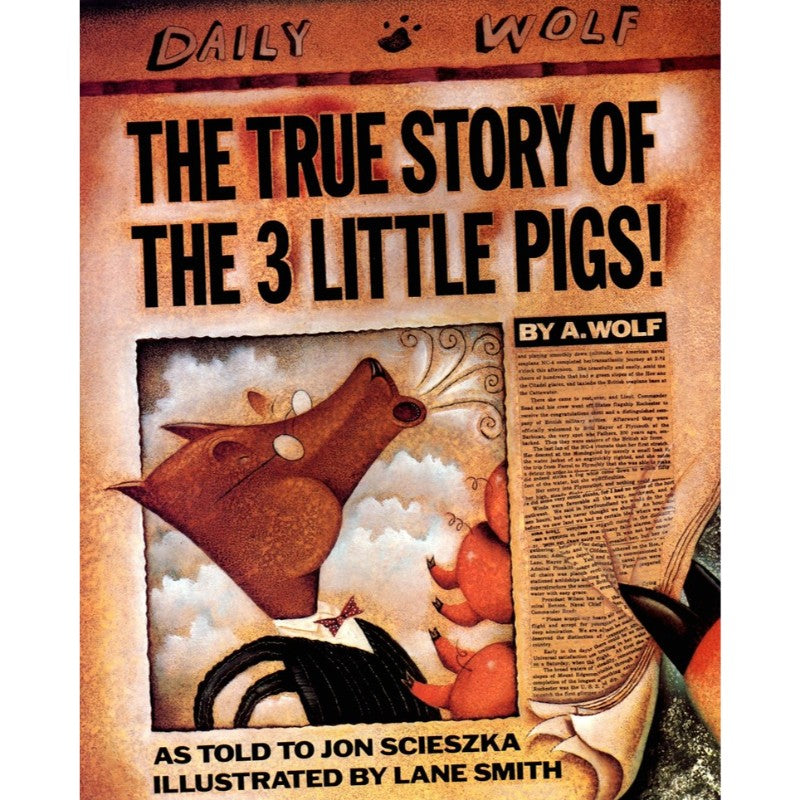 The True Story of the Three Little Pigs, by Jon Scieszka
