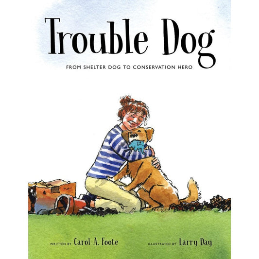 Trouble Dog, by Carol A. Foote