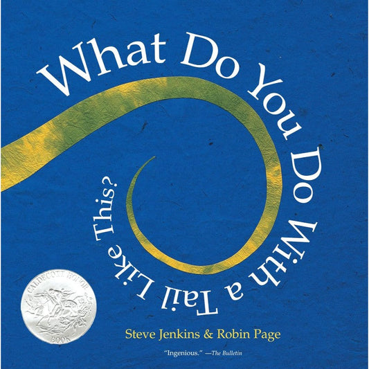 What Do You Do with a Tail Like This?, by Steve Jenkins & Robin Page