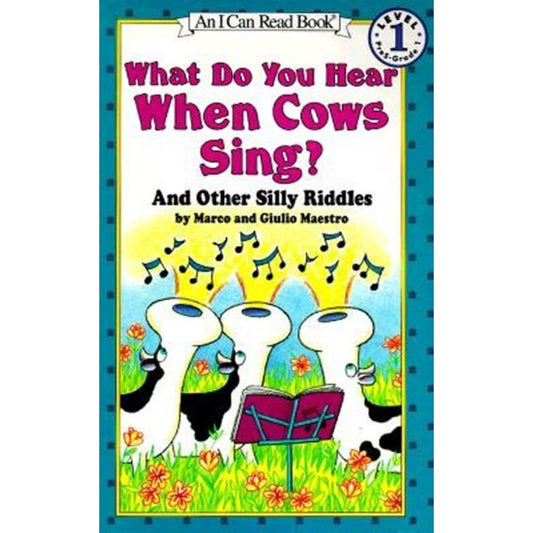 What Do You Hear When Cows Sing?, by Marco and Giulio Maestro