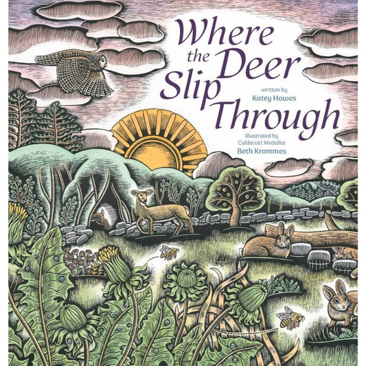 Where the Deer Slip Through, by Katey Howes