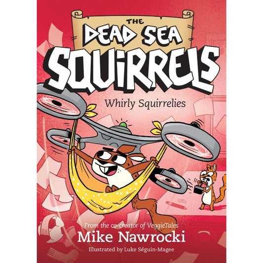 Whirly Squirrelies (The Dead Sea Squirrels Book #6), by Mike Nawrocki