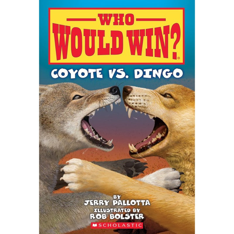 Who Would Win?: Coyote vs. Dingo, by Jerry Pallotta