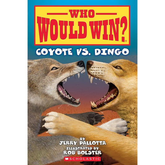 Who Would Win?: Coyote vs. Dingo, by Jerry Pallotta
