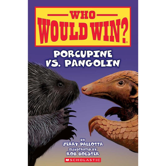 Who Would Win?: Porcupine vs. Pangolin, by Jerry Pallotta