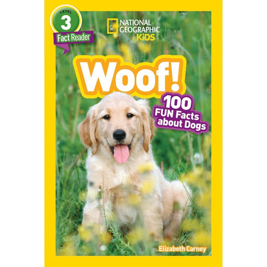 Woof! (National Geographic Kids Readers, Level 3): 100 FUN Facts About Dogs, by Elizabeth Carney