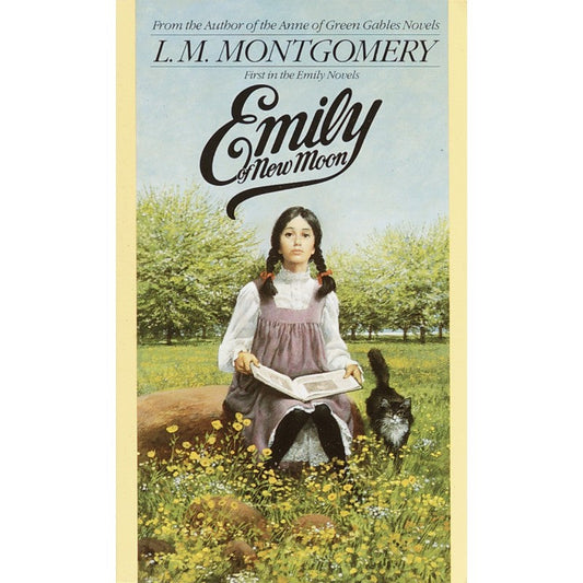 Emily of New Moon (The Emily Books #1), by Lucy Maud Montgomery