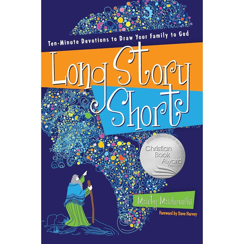 Long Story Short: Ten-Minute Devotions to Draw Your Family to God, by Marty Machowski