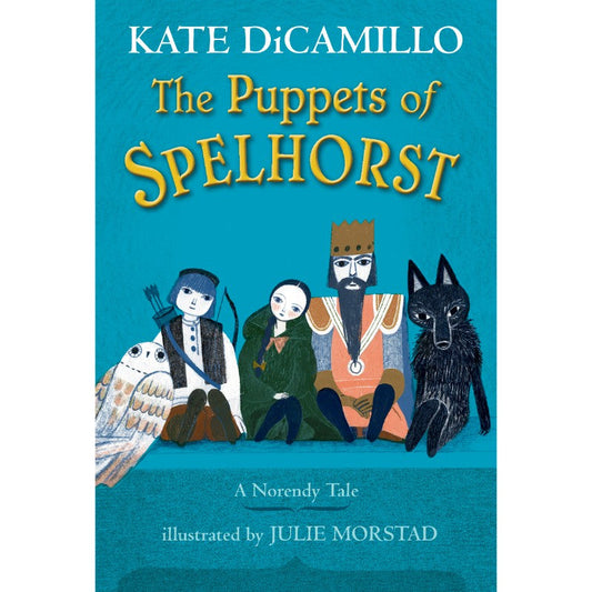 The Puppets of Spelhorst (Norendy Tales #1), by Kate DiCamillo